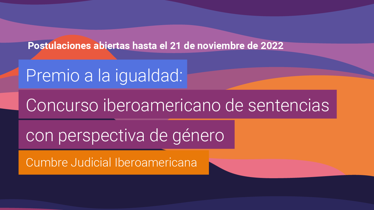 Comisión de Género y Acceso de Cumbre Judicial Iberoamericana invita a participar en concurso de Sentencias con Perspectiva Género